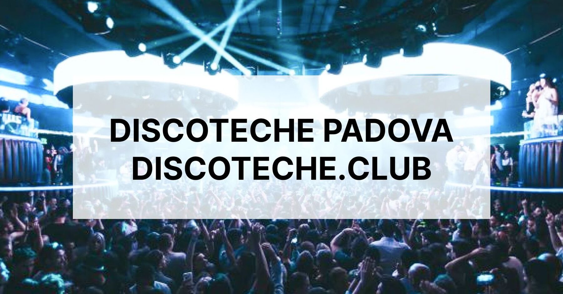 Le migliori discoteche in Padova Italia [2025] | Le migliori discoteche